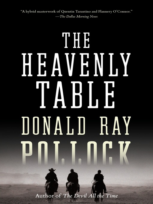 Title details for The Heavenly Table by Donald Ray Pollock - Wait list